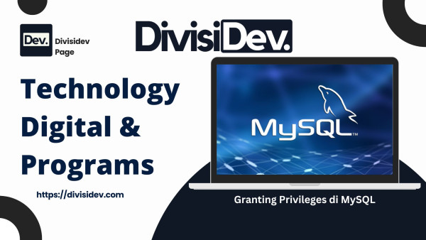 Granting Privileges di MySQL: Seni Mengatur Hak Akses Tanpa Bikin Bencana